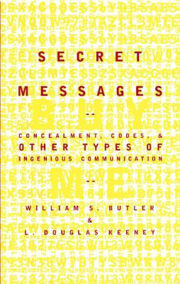 Secret messages : concealment, codes, and other types of ingenious communication