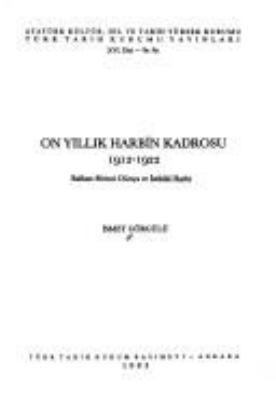 On yıllık harbin kadrosu, 1912-1922 : Balkan-Birinci Dünya ve İstiklâl Harbi