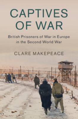 Captives of war : British prisoners of war in Europe in the Second World War