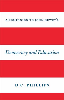A companion to John Dewey's Democracy and education