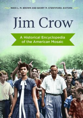 Jim Crow : a historical encyclopedia of the American mosaic