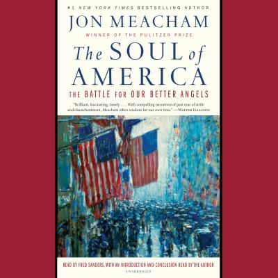 The soul of America : the battle for our better angels