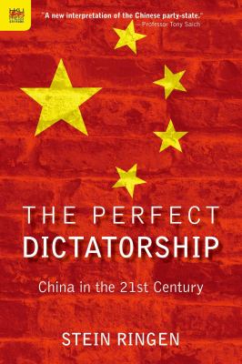 The perfect dictatorship : China in the 21st century