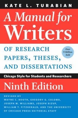 A manual for writers of research papers, theses, and dissertations : Chicago Style for students and researchers