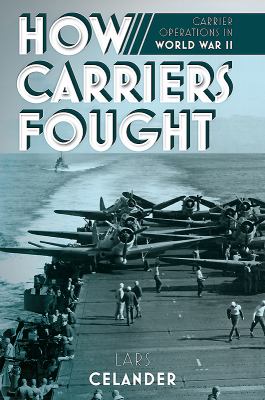 How carriers fought : carrier operations in World War II