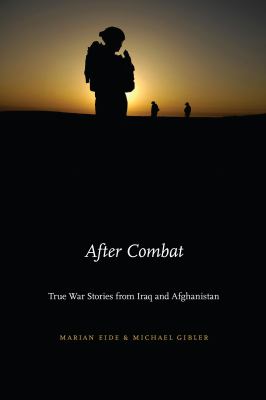 After combat : true war stories from Iraq and Afghanistan