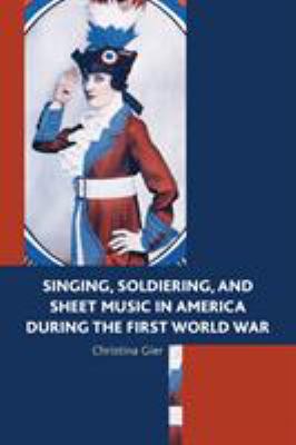 Singing, soldiering, and sheet music in America during the First World War