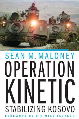 Operation Kinetic : stabilizing Kosovo