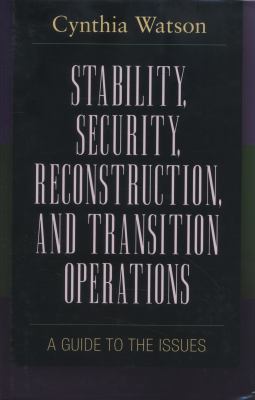 Stability, security, reconstruction, and transition operations : a guide to the issues