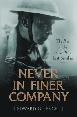 Never in finer company : the men of the Great War's lost battalion
