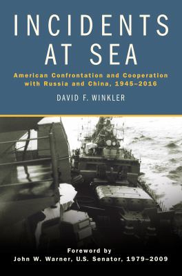 Incidents at sea : American confrontation and cooperation with Russia and China, 1945-2016