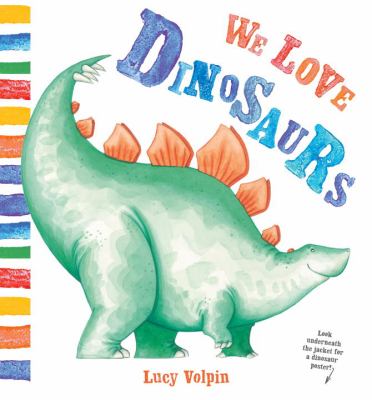 We love dinosaurs