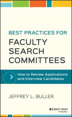 Best practices for faculty search committees : how to review applications and interview candidates