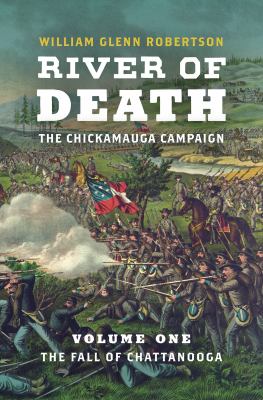 River of death : the Chickamauga Campaign