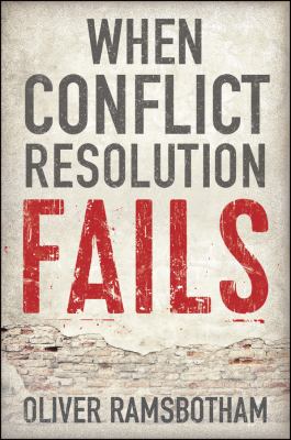 When conflict resolution fails : an alternative to negotiation and dialogue : engaging radical disagreement in intractable conflicts