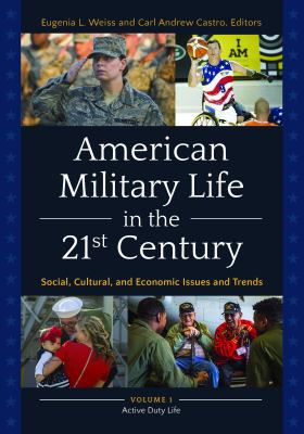American military life in the 21st century : social, cultural, and economic issues and trends