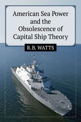 American sea power and the obsolescence of capital ship theory