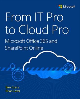 From IT Pro to Cloud Pro : Microsoft Office 365 and SharePoint Online