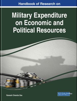 Handbook of research on military expenditure on economic and political resources