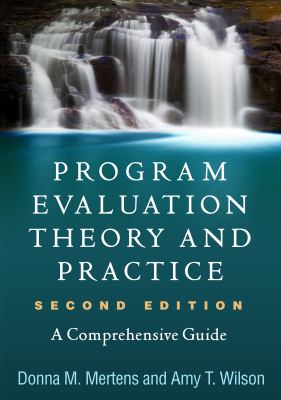 Program evaluation theory and practice : a comprehensive guide