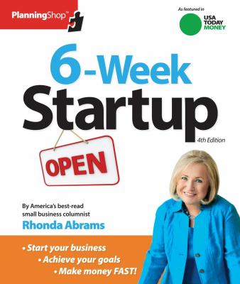 6-week start-up : a step-by-step program for starting your business, making money, and achieving your goals