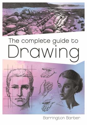 The complete guide to drawing : a practical course for artists