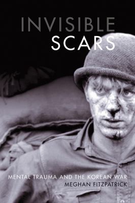 Invisible scars : mental trauma and the Korean War