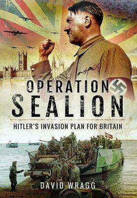 Operation Sealion : Hitler's invasion plan for Britain