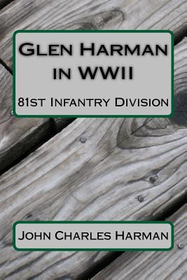 Glen Harman in WWII : 81st Infantry Division