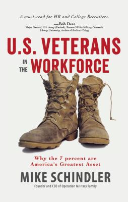 U.S. veterans in the workforce : why the 7 percent are America's greatest asset