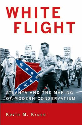 White flight : Atlanta and the making of modern conservatism