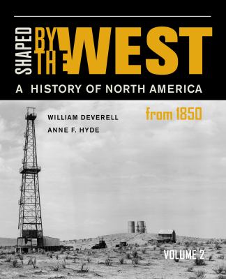 Shaped by the West : a history of North America from 1850