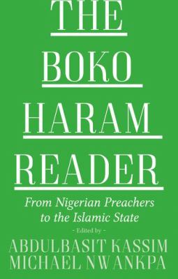 The Boko Haram reader : from Nigerian preachers to the Islamic state