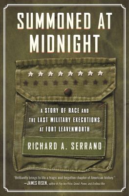 Summoned at midnight : a story of race and the last military executions at Fort Leavenworth