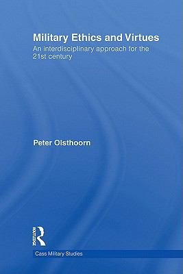 Military ethics and virtues : an interdisciplinary approach for the 21st century