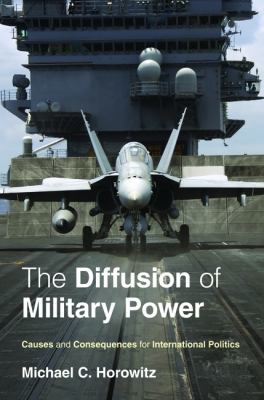 The diffusion of military power : causes and consequences for international politics