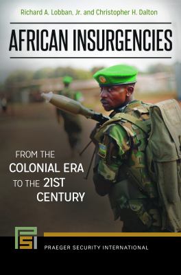 African Insurgencies : From the Colonial Era to the 21st Century