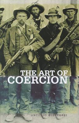 The art of coercion : the primitive accumulation and management of coercive power