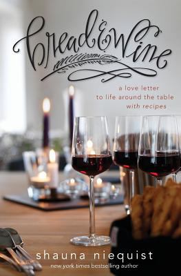Bread & wine : a love letter to life around the table, with recipes