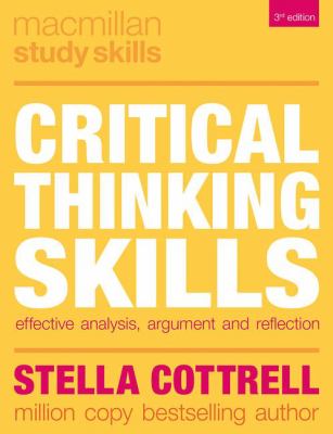 Critical thinking skills : effective analysis, argument and reflection