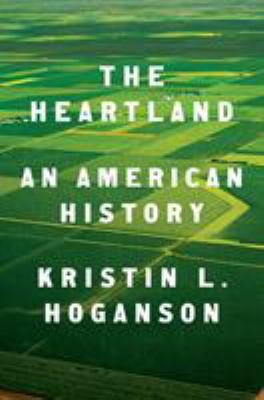 The heartland : an American history