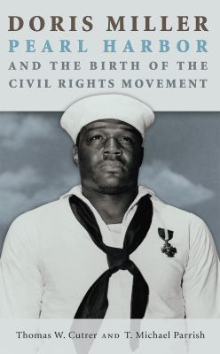 Doris Miller, Pearl Harbor, and the birth of the civil rights movement