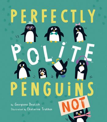 Perfectly polite penguins not!