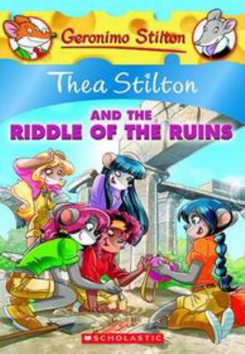 Thea Stilton and the riddle of the ruins