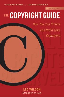 The copyright guide : how you can protect and profit from copyrights