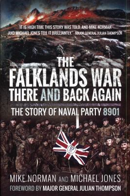 The Falklands War : there and back again : the story of Naval party 8901
