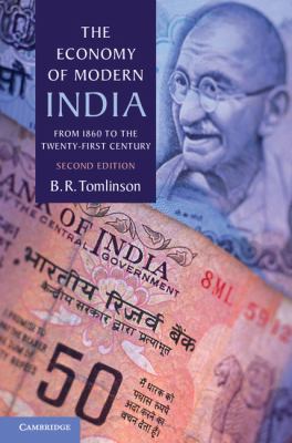 The economy of modern India : from 1860 to the twenty-first century