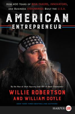 American entrepreneur : how 400 years of risk-takers, innovators, and business visionaries built the U.S.A.