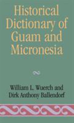 Historical dictionary of Guam and Micronesia