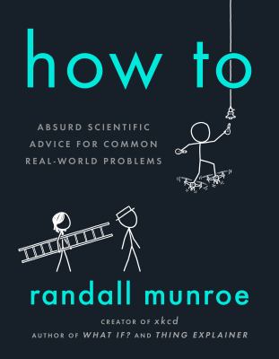 How to : absurd scientific advice for common real-world problems